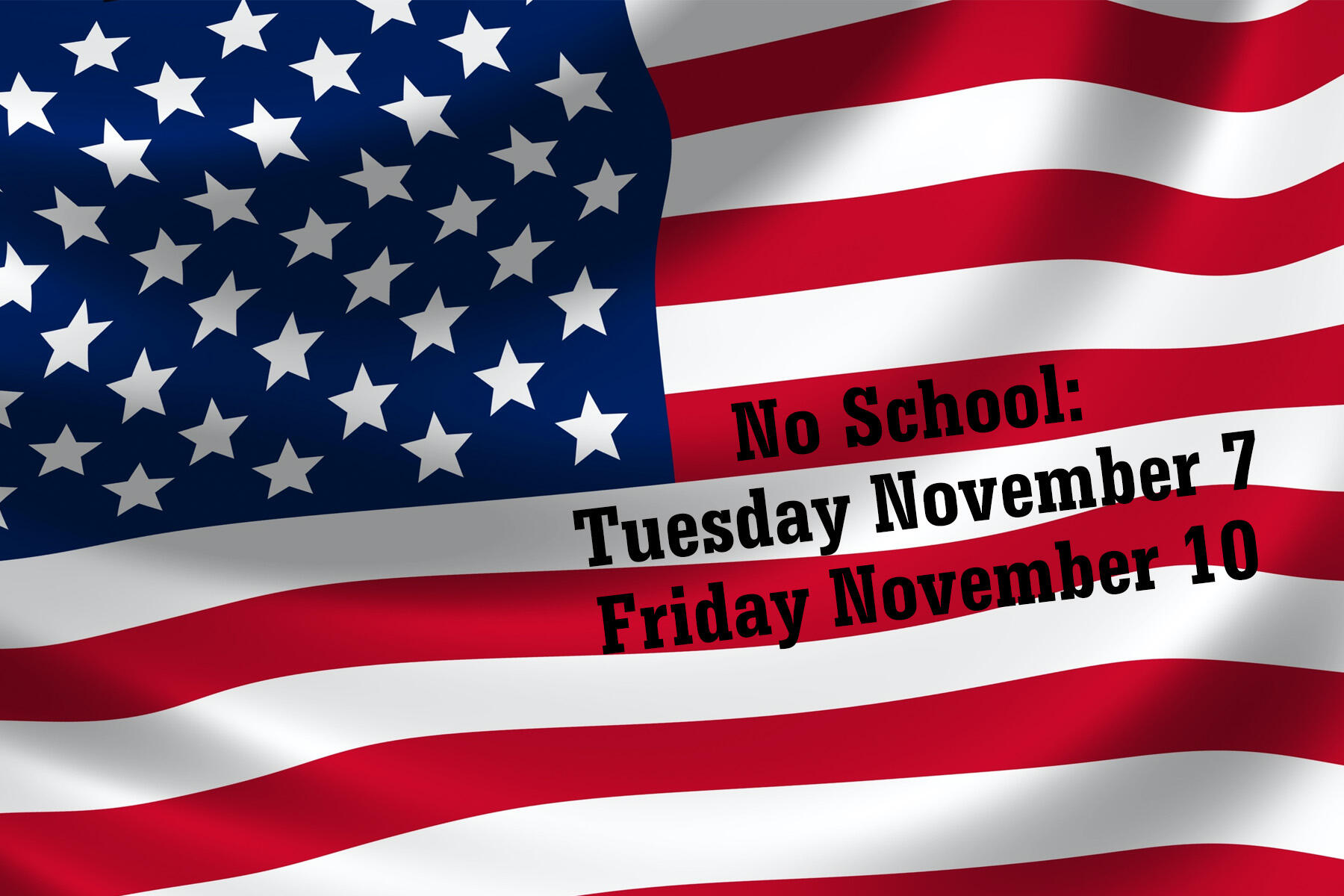 No School Tuesday November 7th & Friday November 10th