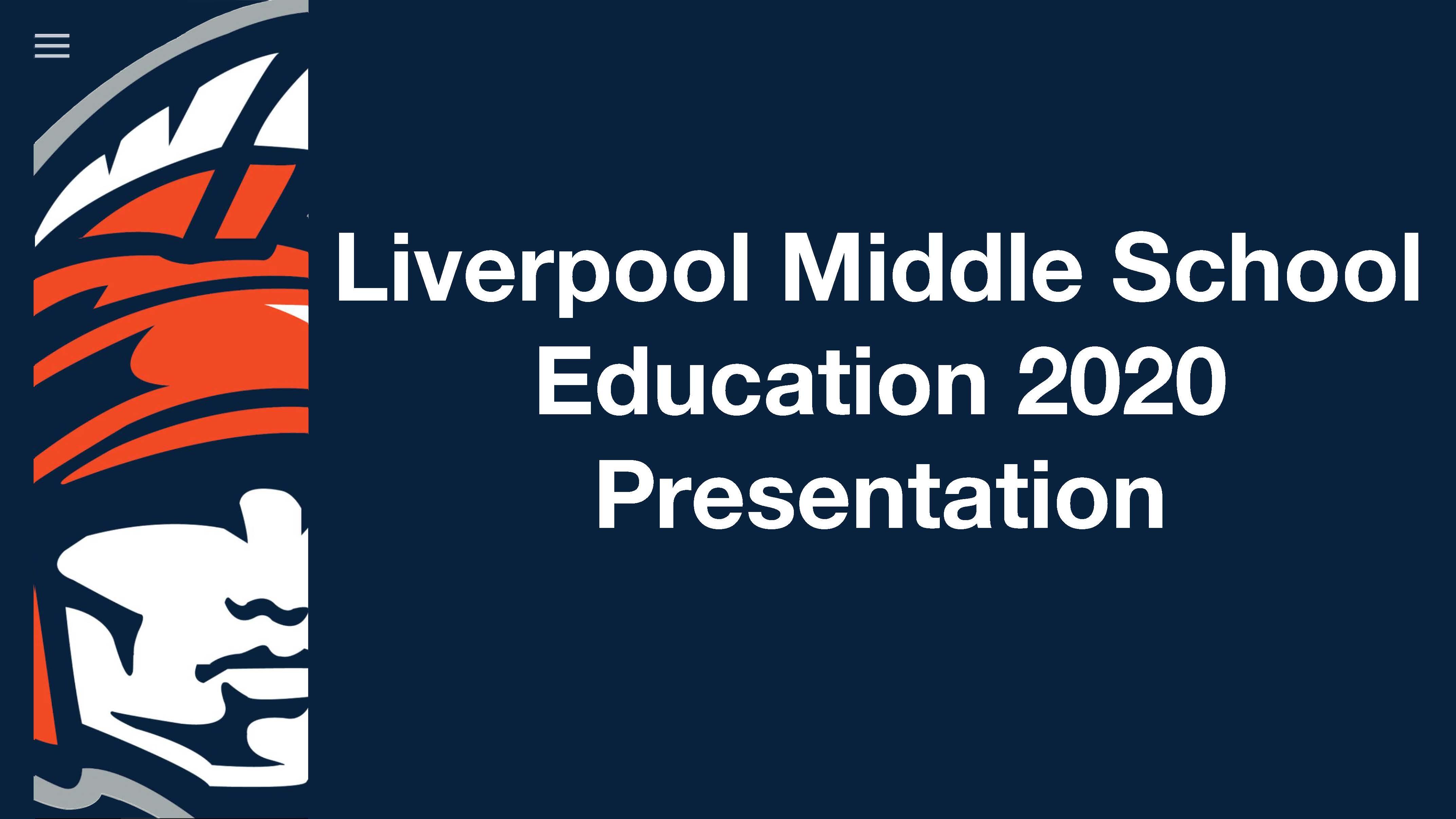 Liverpool Middle School Education 2020 Presentation